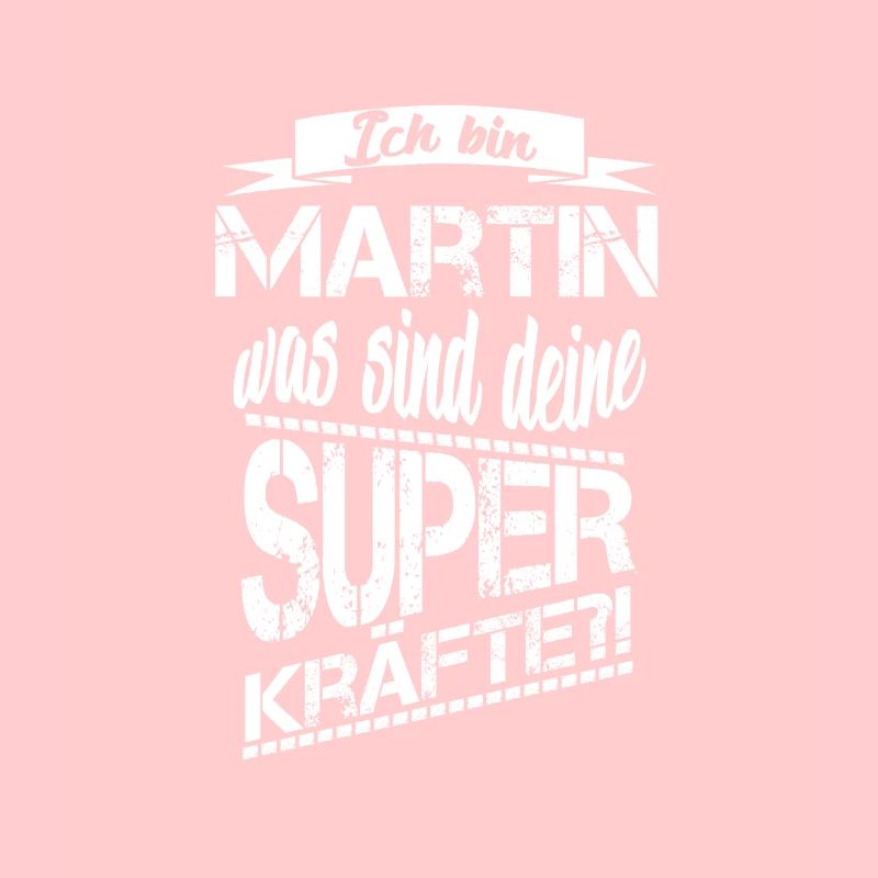 Ich bin Martin was sind deine Superkräfte?!