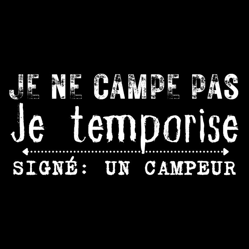 Je ne campe pas
