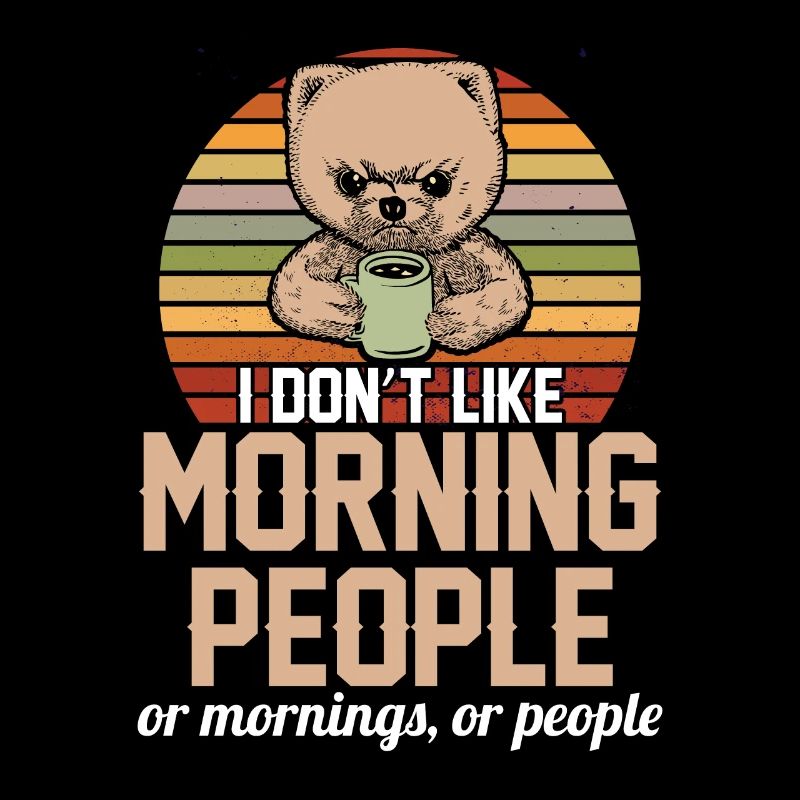 i dont like morning people süßer Bär mit Kaffee