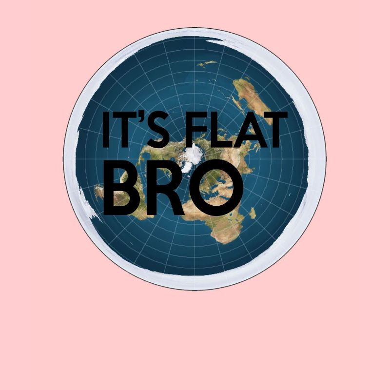 It's Flat Bro - The Earth is Flat Map