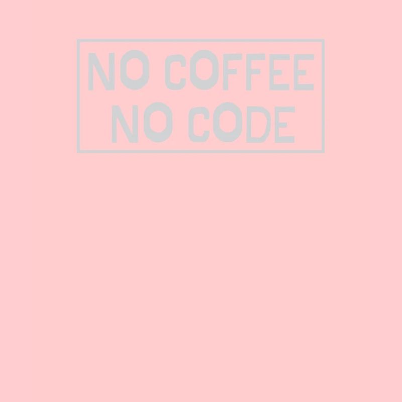 No Coffee No Code