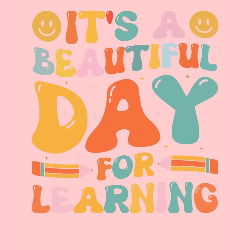 It s a Beautiful Day For Learning Teacher Student