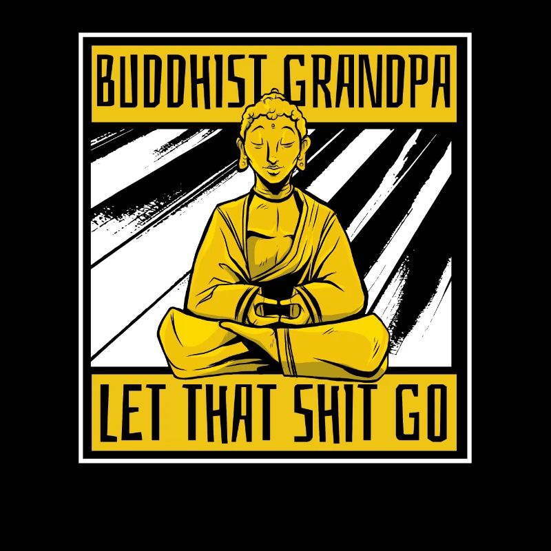Buddha Buddhist Opa Buddha Lass Den Scheiß Los