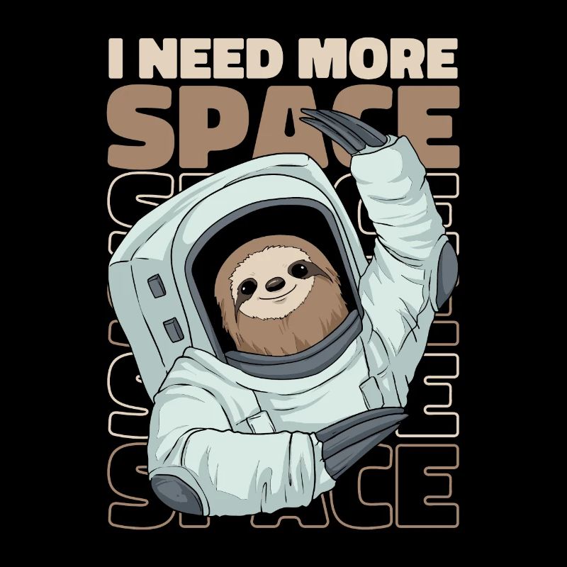 Faultier Astronaut I Need More Space