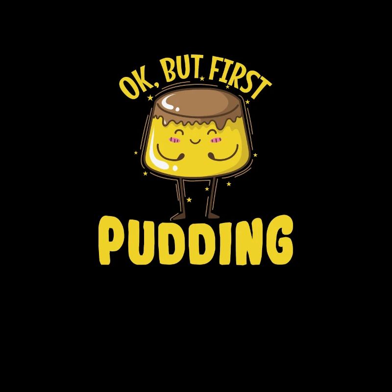 I run because i really Like Pudding Dessert