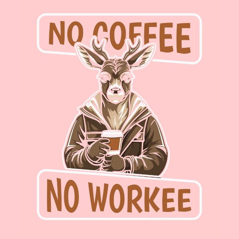 Kaffee Cafe Reh Pas de café Pas de Workee