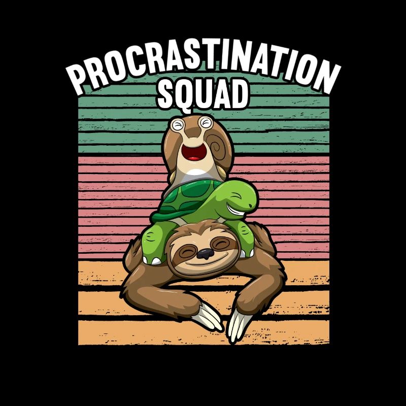 Procrastination Squad Sloth Turtle Snail Lazy Day