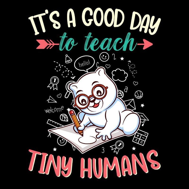 Good Day To Teach Tiny Humans Elementary Teacher