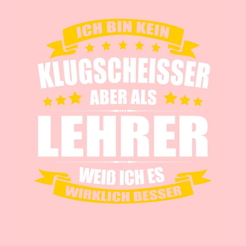 Ich Bin Kein Klugscheisser Lehrer Klassenlehrer