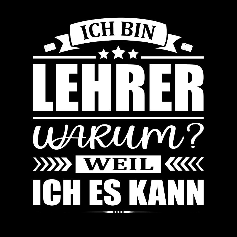 Ich Bin Lehrer Warum Weil Ich Es Kann Schule