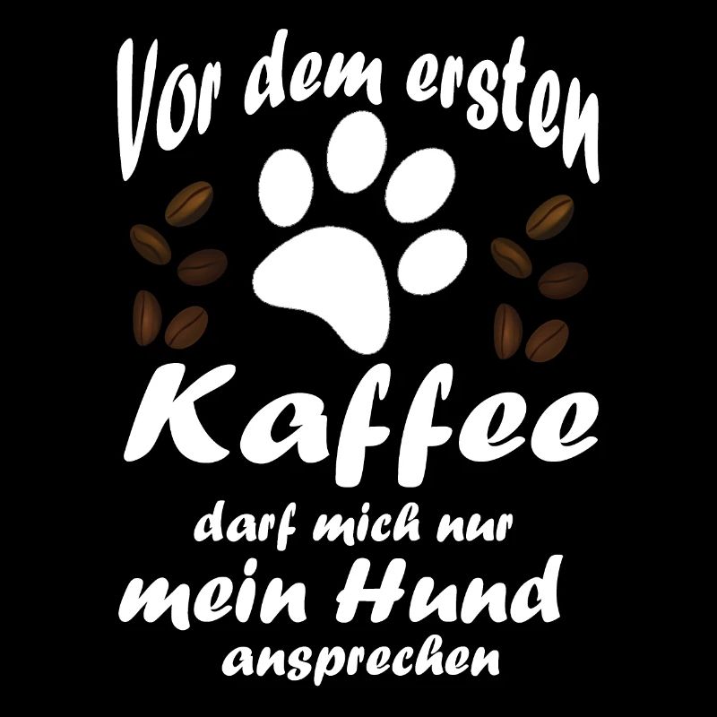 Vor dem ersten Kaffee Geschenk Hund