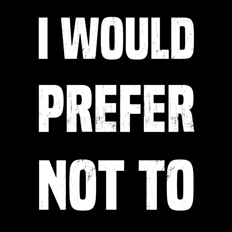 I would prefer not to