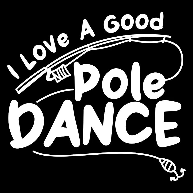 I Love A Good Pole Dance