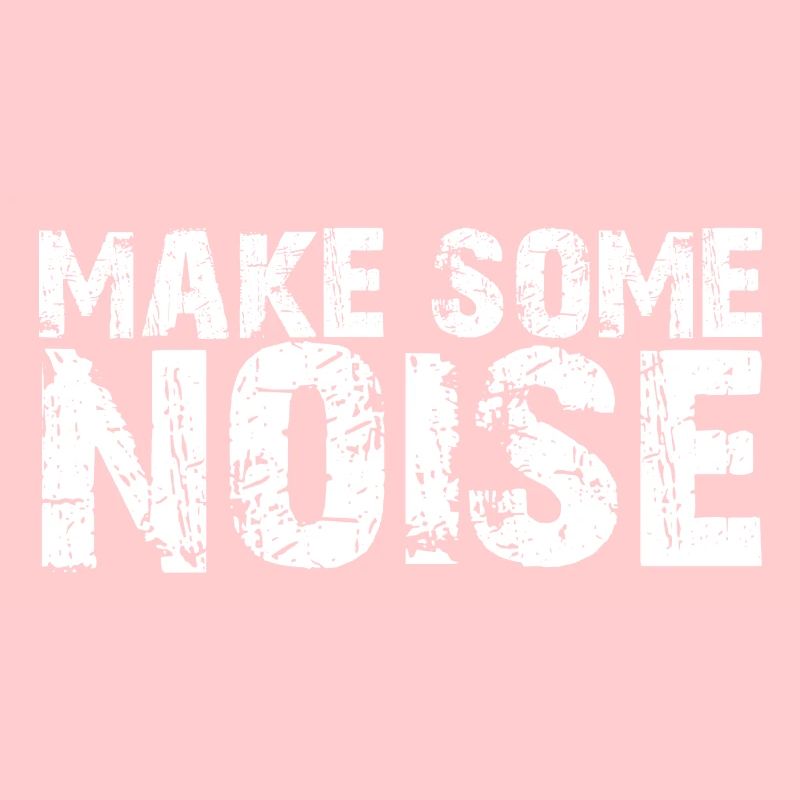 Make some Noise | Make Noise | Bruit