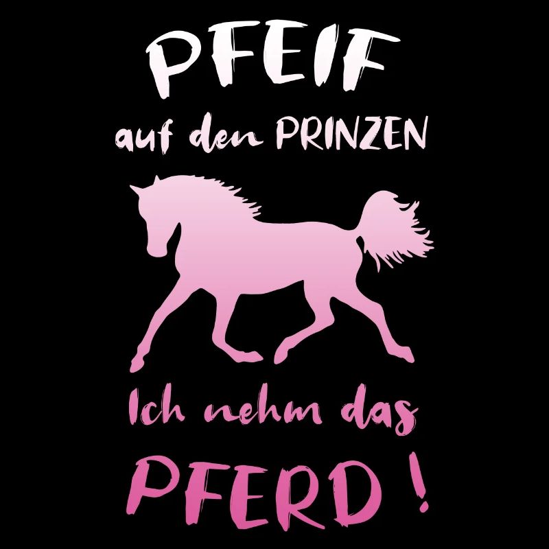 Pfeif auf den Prinzen, Ich nehm das Pferd, Spruch