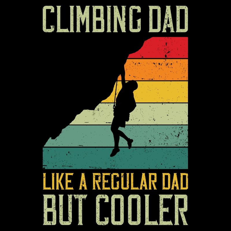 Climbing Dad Like A Regular Dad But Cooler Boulder