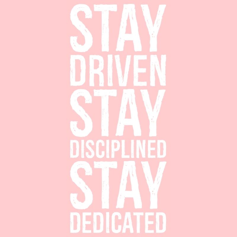 Restez motivé Restez discipliné Restez dévoué