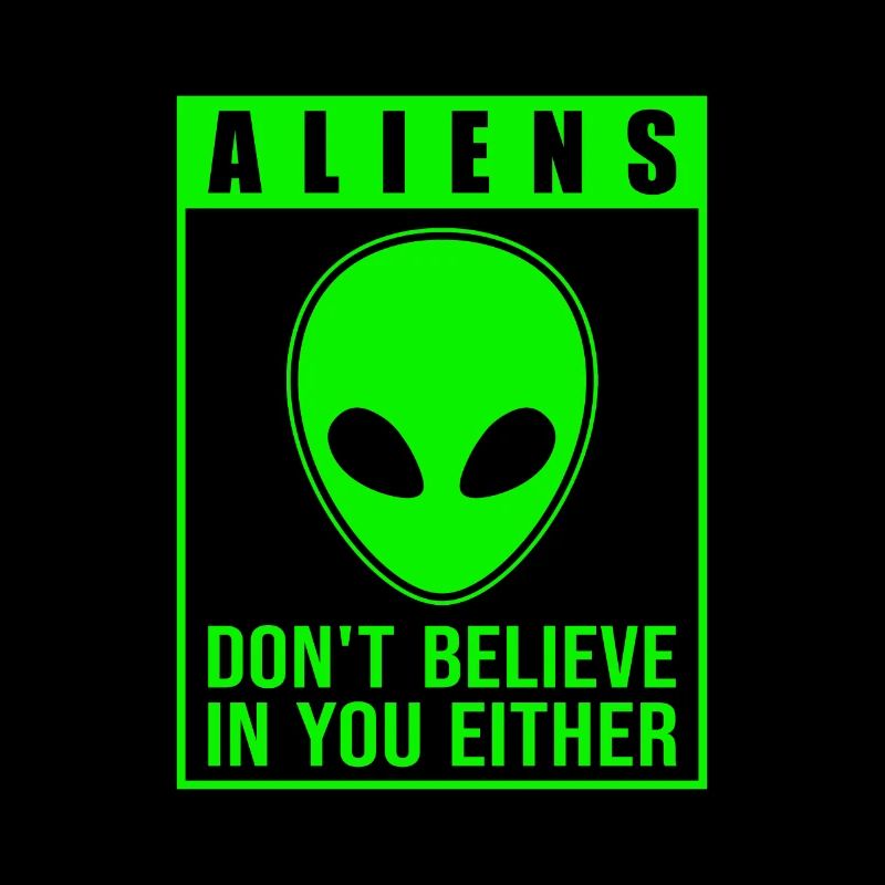 Aliens Don't Believe in You, Either