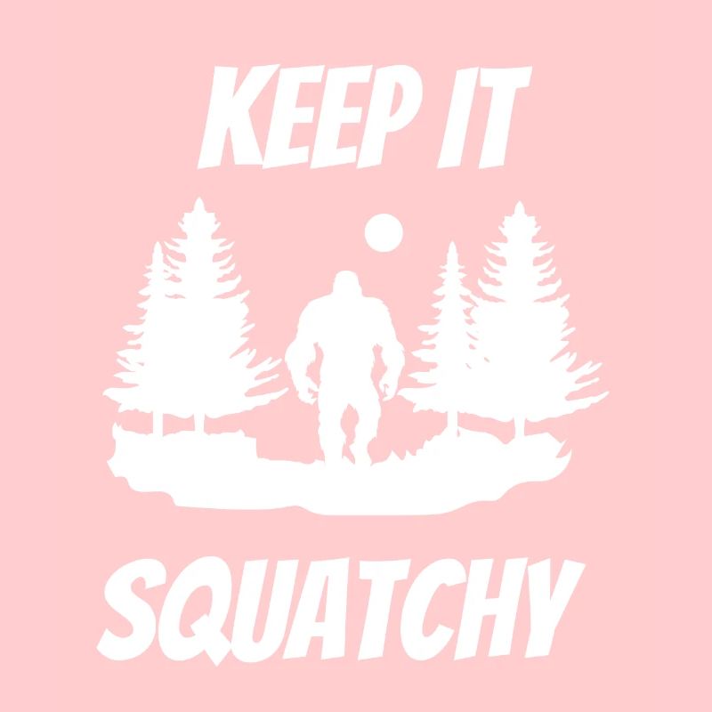 Keep It Squatchy