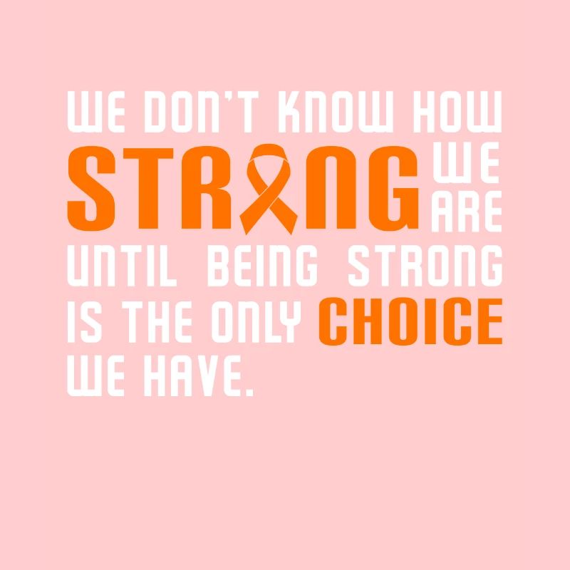 We Don't Know How Strong We are MS Support Orange