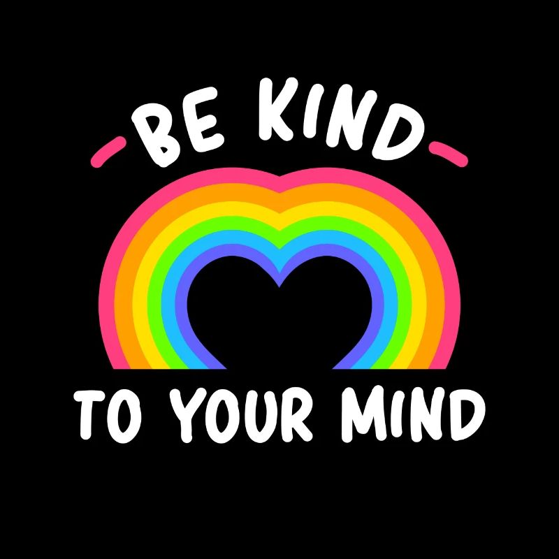 Be Kind To Your Mind Rainbow