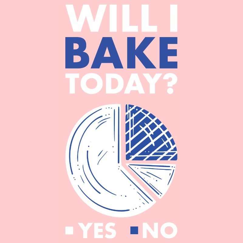 Baker Will I Do Baking Today