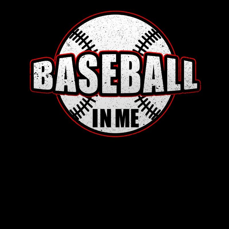Baseball In Me - Baseball Baseball Player