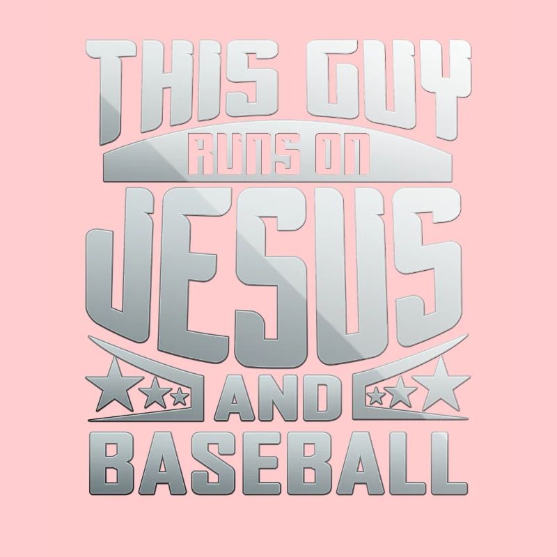 This Guy Runs On Jesus And Baseball