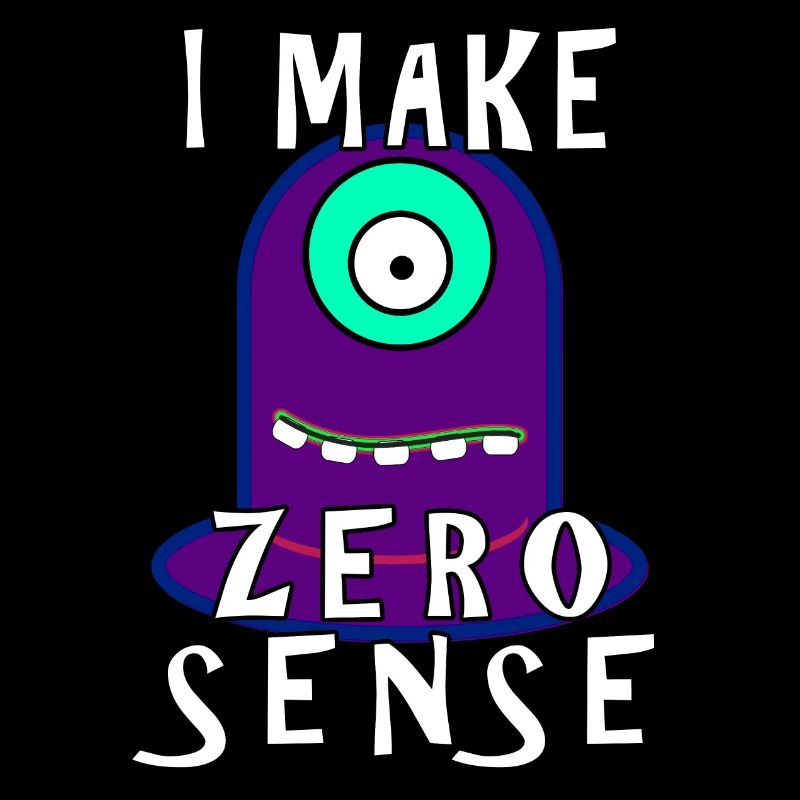 I Make Zero Sense