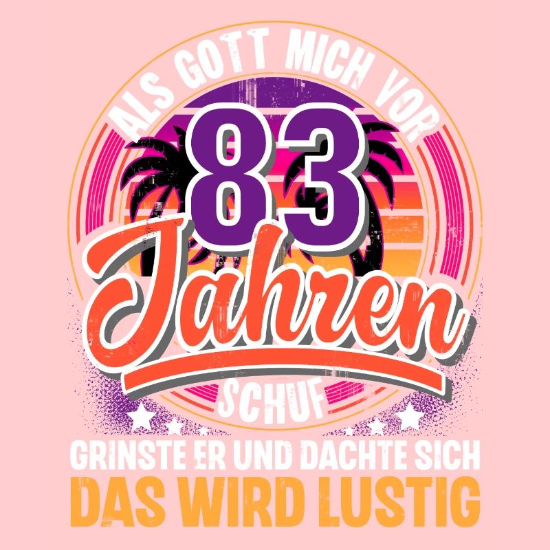 83. Geburtstag Als Gott Mich Schuf Vor