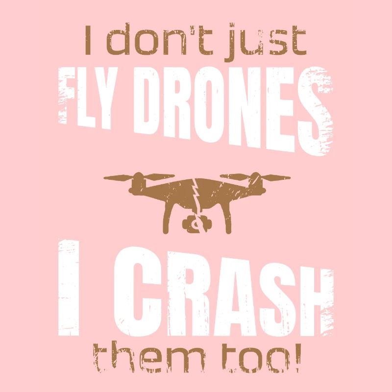 Je ne fais pas que piloter des drones, je les écrase aussi