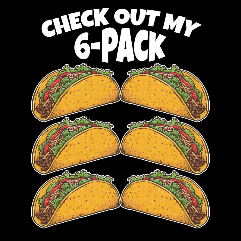 Taco 6 pack lustiger Spruch