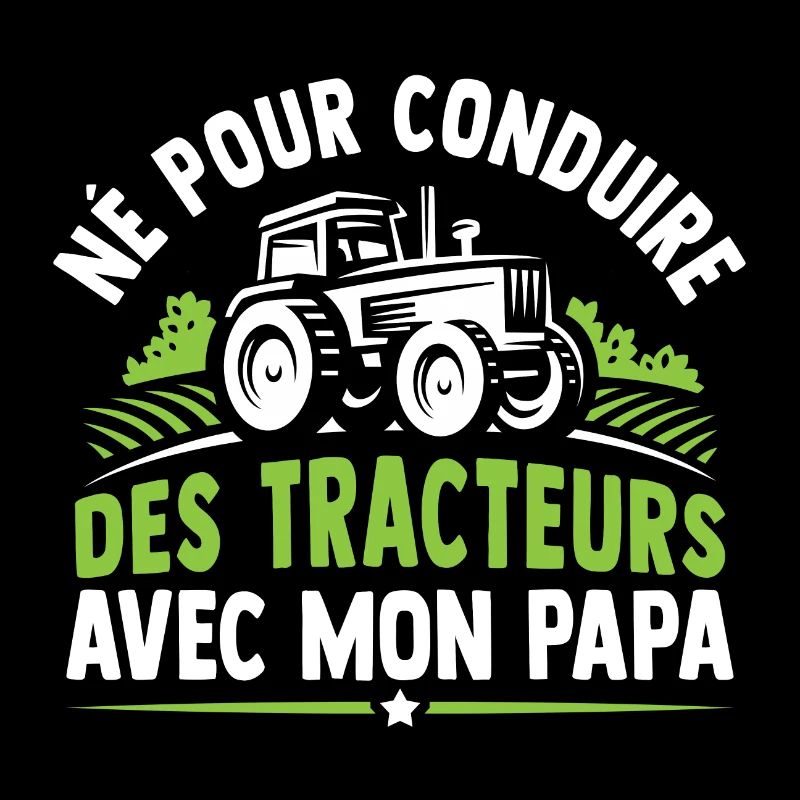 Né pour conduire des tracteurs avec mon papa