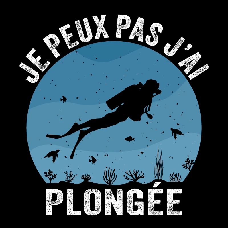 Cadeau de plongée Je Peux Pas J'ai Plongée