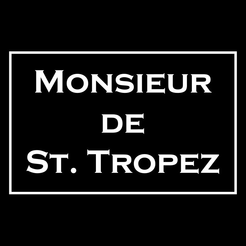 Monsieur de St.Tropez Spruch Geschenk Idee