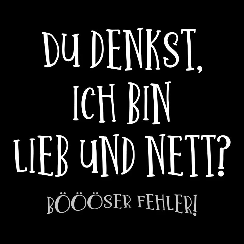 Du denkst ich bin lieb und nett Geschenk