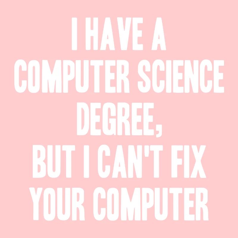 cs degree but cant fix your computer