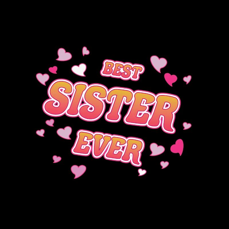 Best Sister Ever - beste Schwester der Welt Design