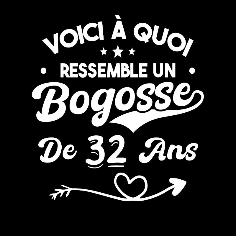 Bogosse 32 ans Cadeau Humour Anniversaire 32 ans