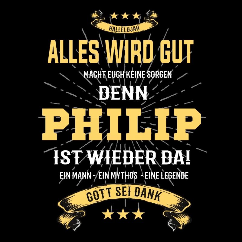 Alles wird gut denn Philip Ist da T-Shirt