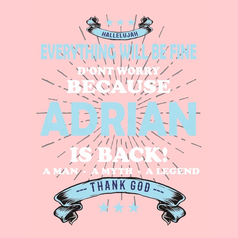 Everything will be fine Adrian Is back