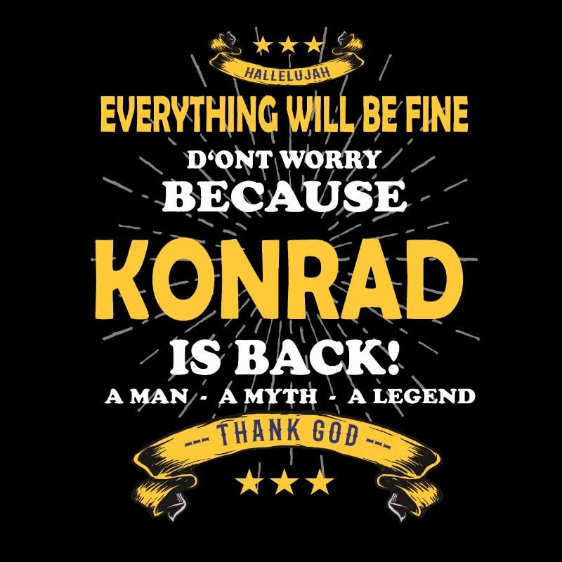 Everything will be fine Konrad Is back