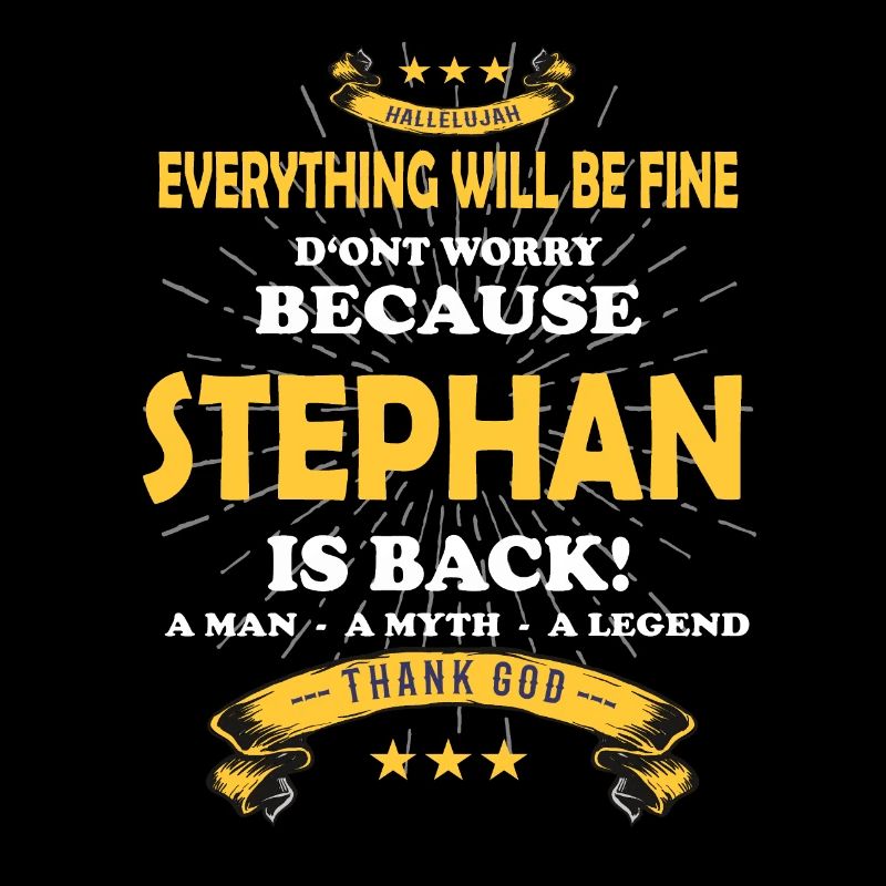Everything will be fine Stephan Is back