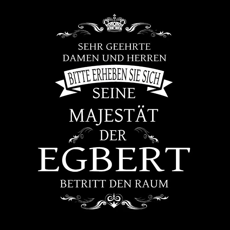 Sa Majesté l’Egbert entre dans la pièce