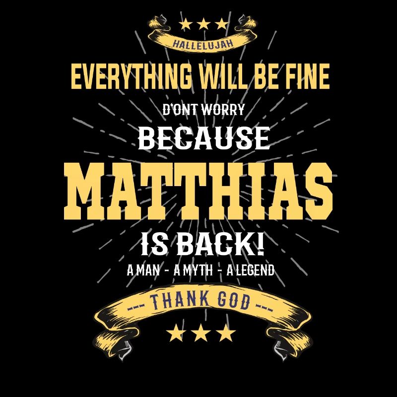 Everything will be fine Matthias Is back