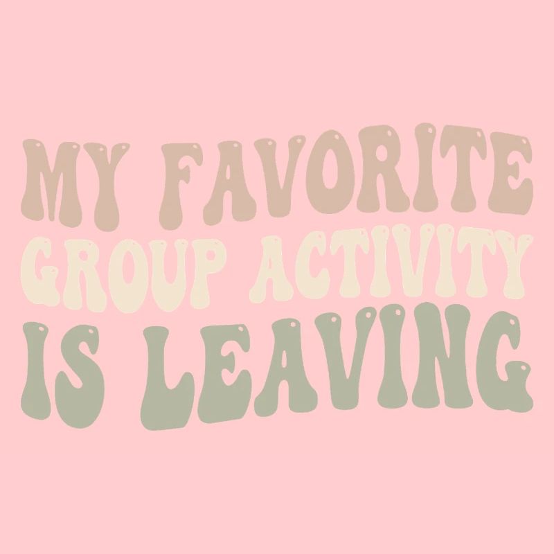 My favorite group activity is leaving