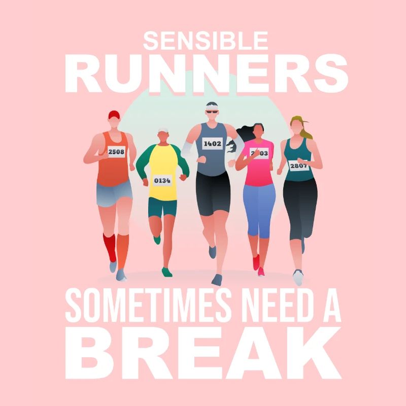 Sensible runners need a break