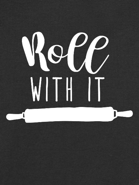 ROLL WITH IT