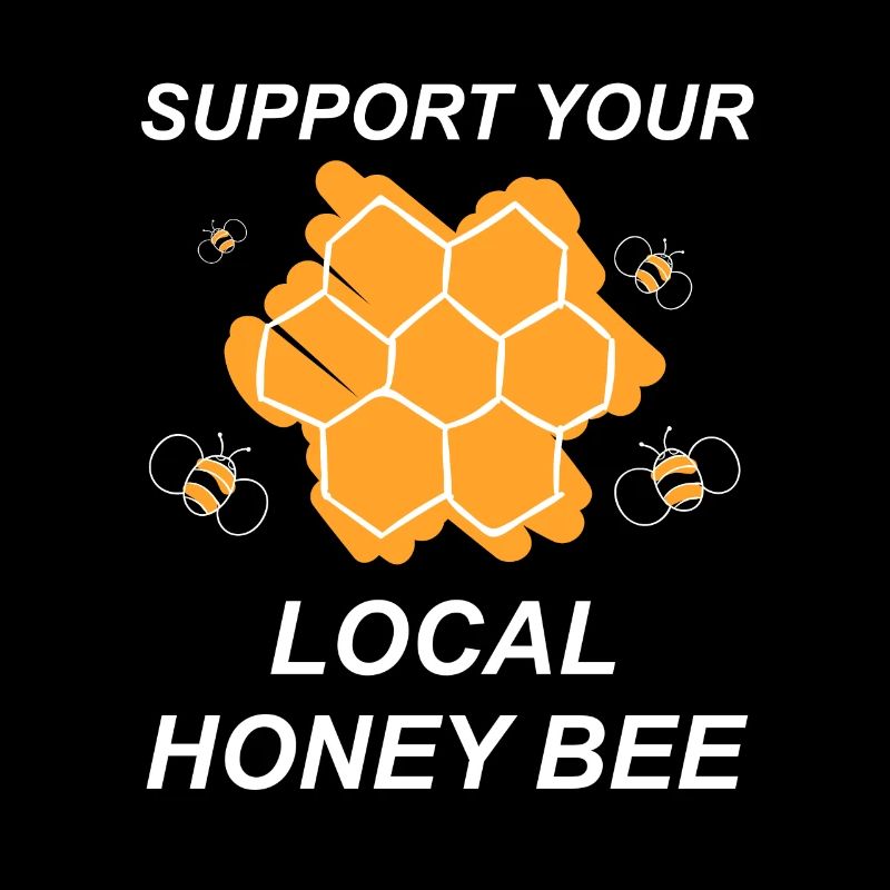 Support your local honey bee - beekeepers, honey, bee