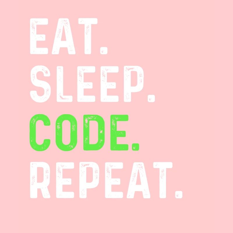 Eat sleep coding repeat